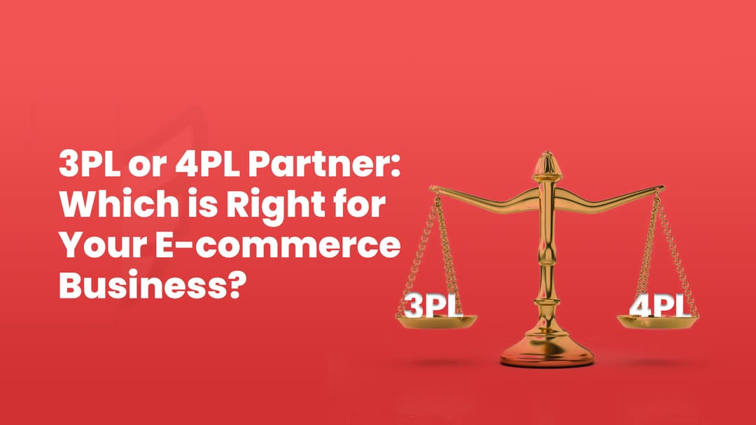 3PL or 4PL Partner: Which is Right for Your E-commerce Business?