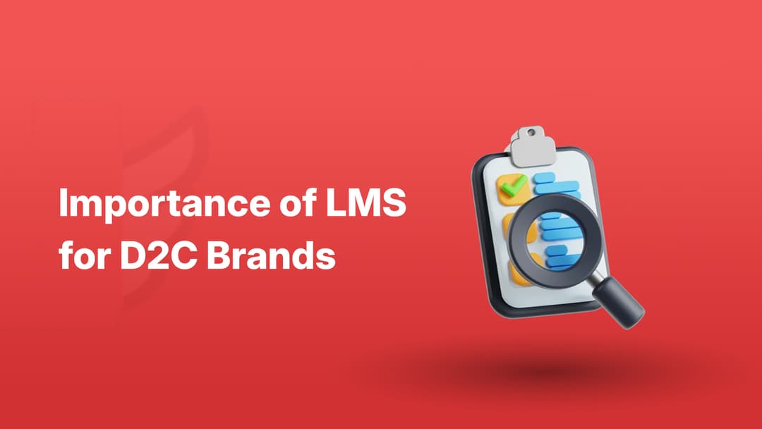 Importance of LMS for D2C Brands