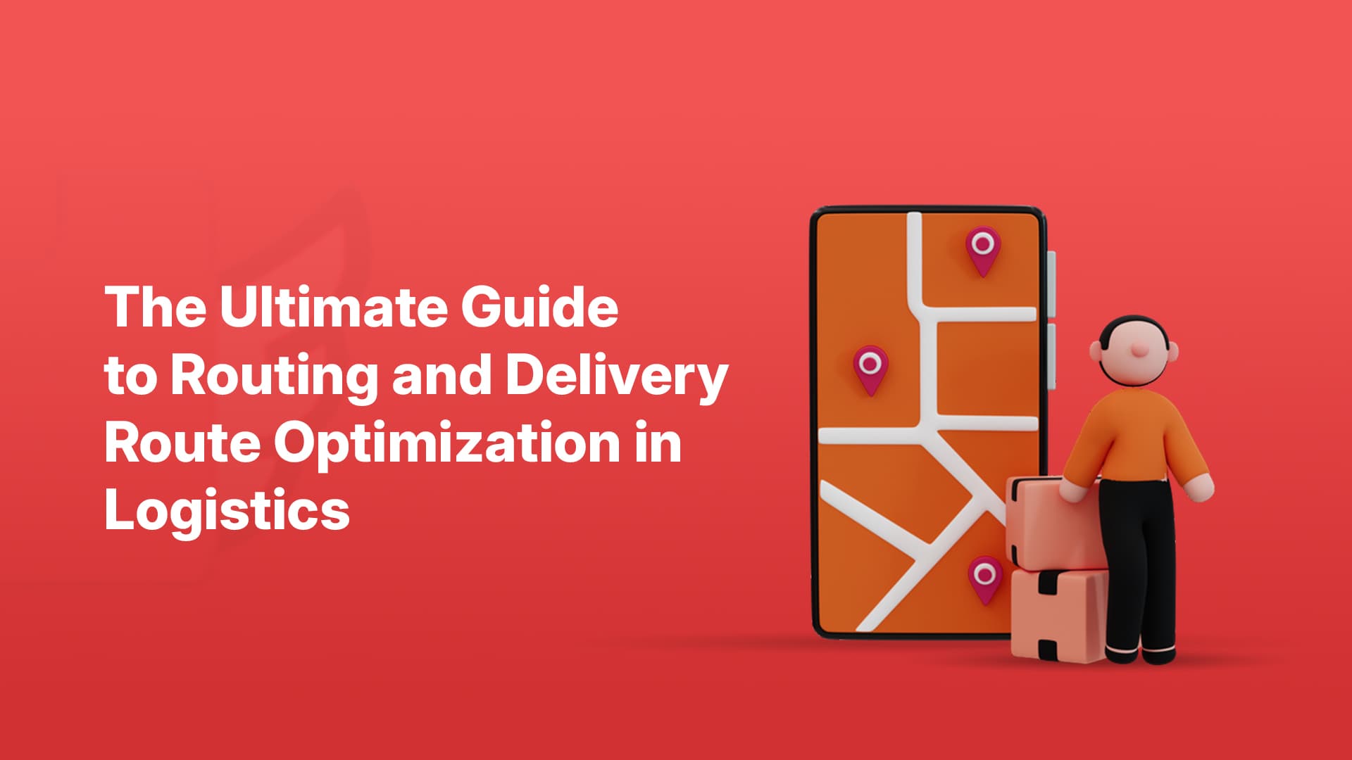 Routing and Delivery Route Optimization in Logistics - shipdelight